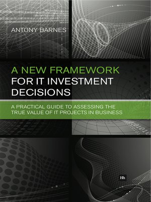 cover image of A New Framework for IT Investment Decisions